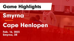 Smyrna  vs Cape Henlopen  Game Highlights - Feb. 16, 2023