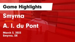 Smyrna  vs A. I. du Pont  Game Highlights - March 3, 2023