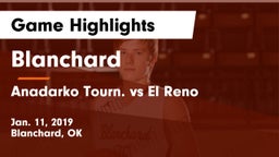 Blanchard  vs Anadarko Tourn. vs El Reno Game Highlights - Jan. 11, 2019