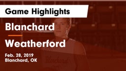 Blanchard  vs Weatherford  Game Highlights - Feb. 28, 2019