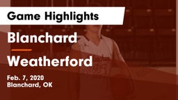Blanchard   vs Weatherford  Game Highlights - Feb. 7, 2020