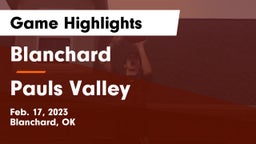Blanchard   vs Pauls Valley  Game Highlights - Feb. 17, 2023