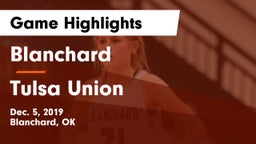 Blanchard   vs Tulsa Union Game Highlights - Dec. 5, 2019