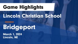 Lincoln Christian School vs Bridgeport  Game Highlights - March 1, 2024