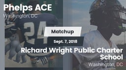 Matchup: Phelps Ace vs. Richard Wright Public Charter School  2018