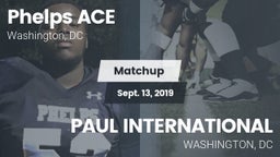 Matchup: Phelps Ace vs. PAUL INTERNATIONAL  2019