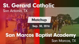 Matchup: St. Gerard Catholic vs. San Marcos Baptist Academy  2016