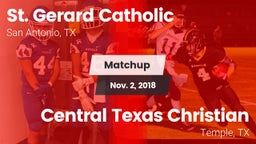 Matchup: St. Gerard Catholic vs. Central Texas Christian  2018