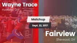 Matchup: Wayne Trace High vs. Fairview  2017