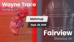 Matchup: Wayne Trace High vs. Fairview  2018