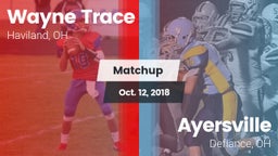 Matchup: Wayne Trace High vs. Ayersville  2018