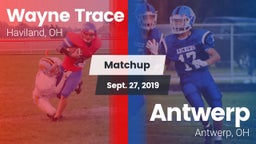 Matchup: Wayne Trace High vs. Antwerp  2019
