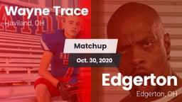 Matchup: Wayne Trace High vs. Edgerton  2020