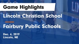 Lincoln Christian School vs Fairbury Public Schools Game Highlights - Dec. 6, 2019