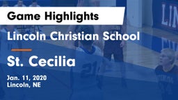Lincoln Christian School vs St. Cecilia  Game Highlights - Jan. 11, 2020
