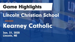 Lincoln Christian School vs Kearney Catholic  Game Highlights - Jan. 31, 2020