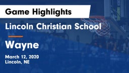 Lincoln Christian School vs Wayne  Game Highlights - March 12, 2020
