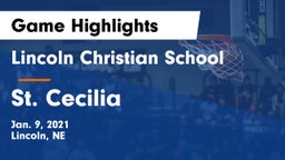 Lincoln Christian School vs St. Cecilia  Game Highlights - Jan. 9, 2021