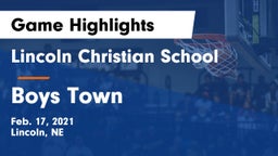 Lincoln Christian School vs Boys Town  Game Highlights - Feb. 17, 2021