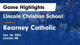 Lincoln Christian School vs Kearney Catholic  Game Highlights - Jan. 26, 2023