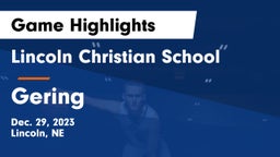 Lincoln Christian School vs Gering  Game Highlights - Dec. 29, 2023