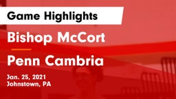 Bishop McCort  vs Penn Cambria  Game Highlights - Jan. 25, 2021