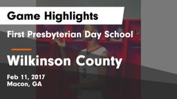 First Presbyterian Day School vs Wilkinson County Game Highlights - Feb 11, 2017