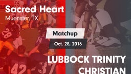 Matchup: Sacred Heart High vs. LUBBOCK TRINITY CHRISTIAN 2016