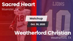 Matchup: Sacred Heart High vs. Weatherford Christian  2020