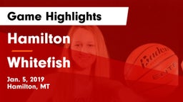 Hamilton  vs Whitefish  Game Highlights - Jan. 5, 2019