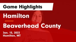 Hamilton  vs Beaverhead County  Game Highlights - Jan. 15, 2022