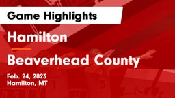Hamilton  vs Beaverhead County  Game Highlights - Feb. 24, 2023