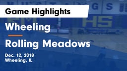 Wheeling  vs Rolling Meadows  Game Highlights - Dec. 12, 2018