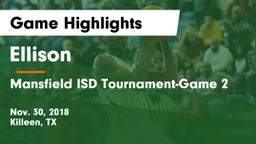 Ellison  vs Mansfield ISD Tournament-Game 2 Game Highlights - Nov. 30, 2018