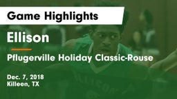 Ellison  vs Pflugerville Holiday Classic-Rouse  Game Highlights - Dec. 7, 2018