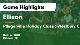 Ellison  vs Pflugerville Holiday Classic-Westbury Christian  Game Highlights - Dec. 6, 2018