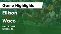 Ellison  vs Waco  Game Highlights - Feb. 8, 2019
