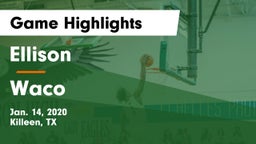 Ellison  vs Waco  Game Highlights - Jan. 14, 2020