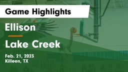 Ellison  vs Lake Creek  Game Highlights - Feb. 21, 2023