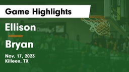 Ellison  vs Bryan  Game Highlights - Nov. 17, 2023