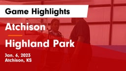 Atchison  vs Highland Park Game Highlights - Jan. 6, 2023