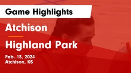 Atchison  vs Highland Park  Game Highlights - Feb. 13, 2024