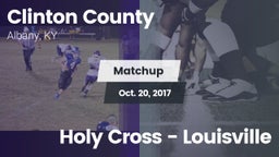 Matchup: Clinton County vs. Holy Cross - Louisville 2017