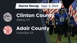 Recap: Clinton County  vs. Adair County  2022