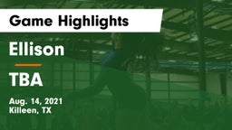Ellison  vs TBA Game Highlights - Aug. 14, 2021