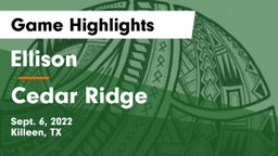 Ellison  vs Cedar Ridge  Game Highlights - Sept. 6, 2022