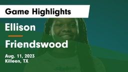 Ellison  vs Friendswood  Game Highlights - Aug. 11, 2023