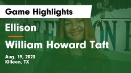 Ellison  vs William Howard Taft  Game Highlights - Aug. 19, 2023