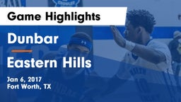 Dunbar  vs Eastern Hills  Game Highlights - Jan 6, 2017