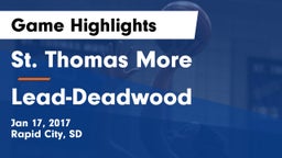 St. Thomas More  vs Lead-Deadwood  Game Highlights - Jan 17, 2017